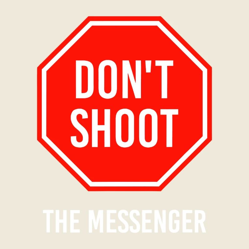 Dont Shoot The Messenger