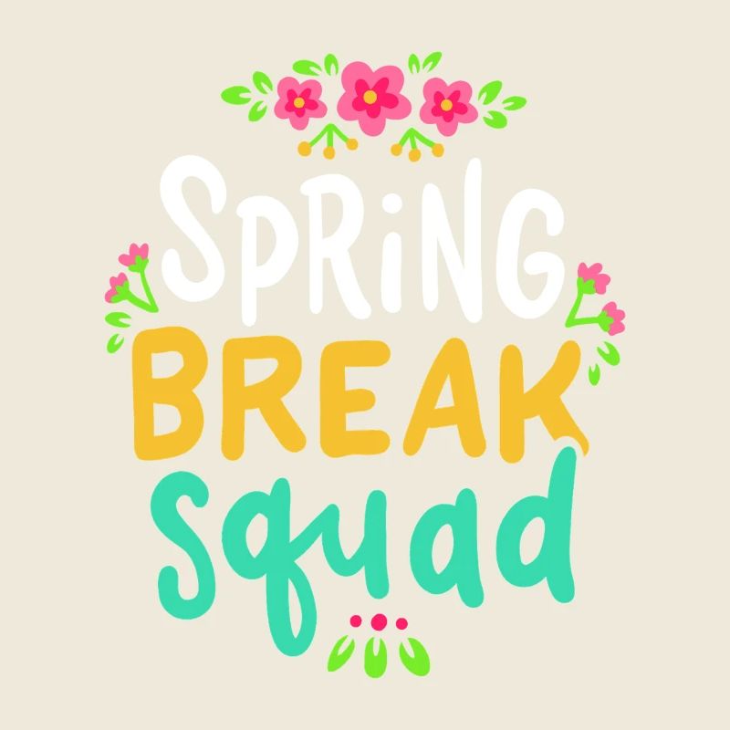 Spring Break Squad Floral
