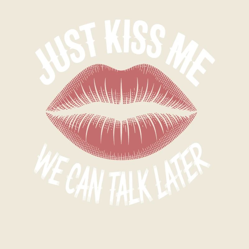 Just Kiss Me Talk Later Küss Mich JGA Single Party