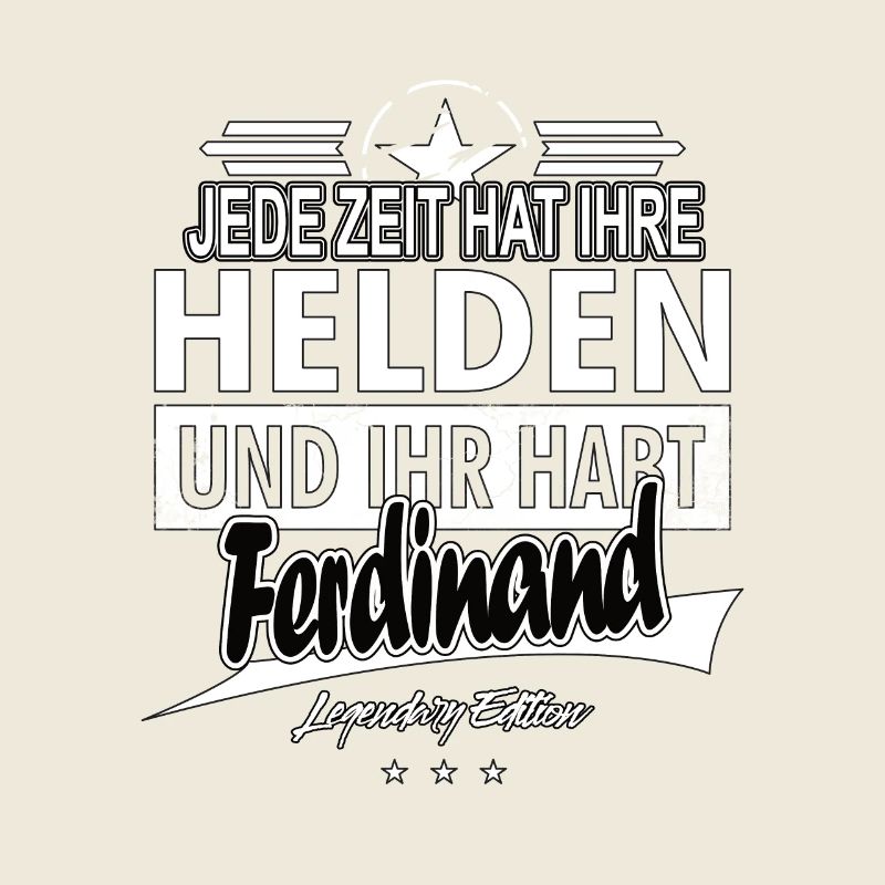 Chaque époque a ses héros Vous avez Ferdinand