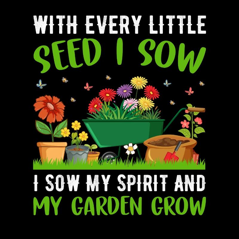 Gartenarbeit mit jedem Samen sähe ich meinen Geist