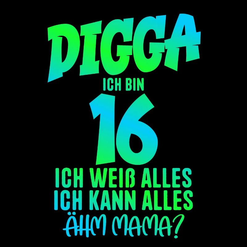 16th Birthday Digga I'm 16 I Can Do Everything