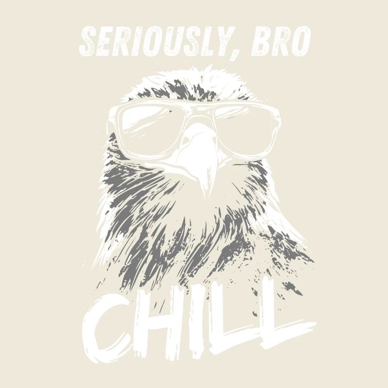 Seriously Bro Chill Adler Meme Design