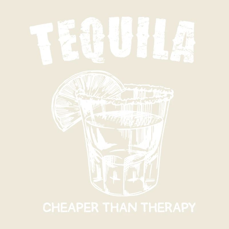 Tequila cheaper than therapy saying