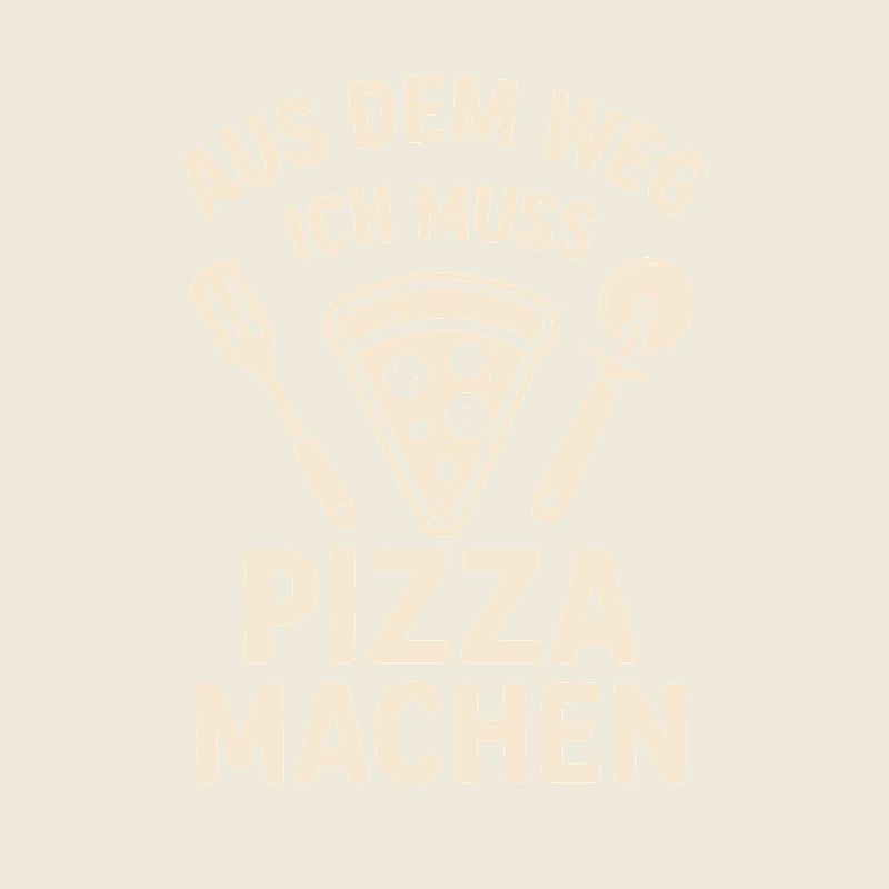 Aus dem Weg – Ich muss Pizza machen