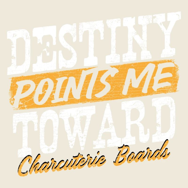 Destiny Points Me Toward Charcuterie Boards