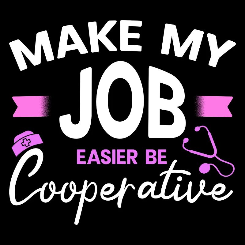Make My Job Easier Be Cooperative Gift Idea