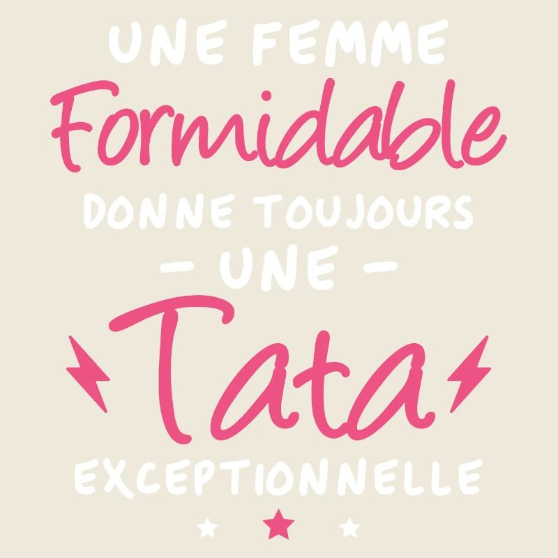 Une femme formidable donne une tata exceptionnelle