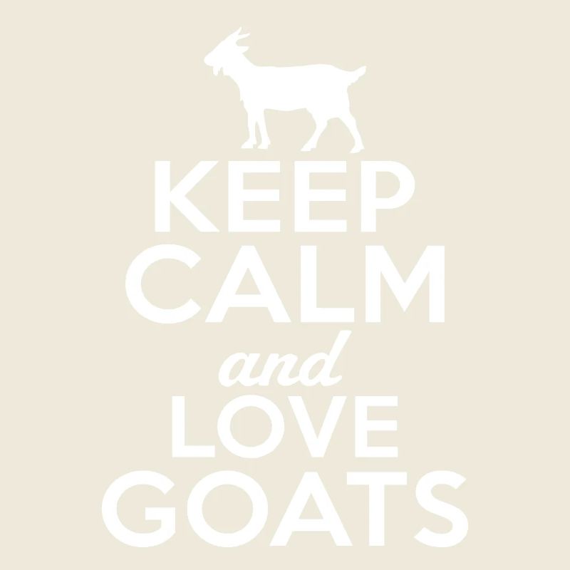 Keep Calm And Love Goats