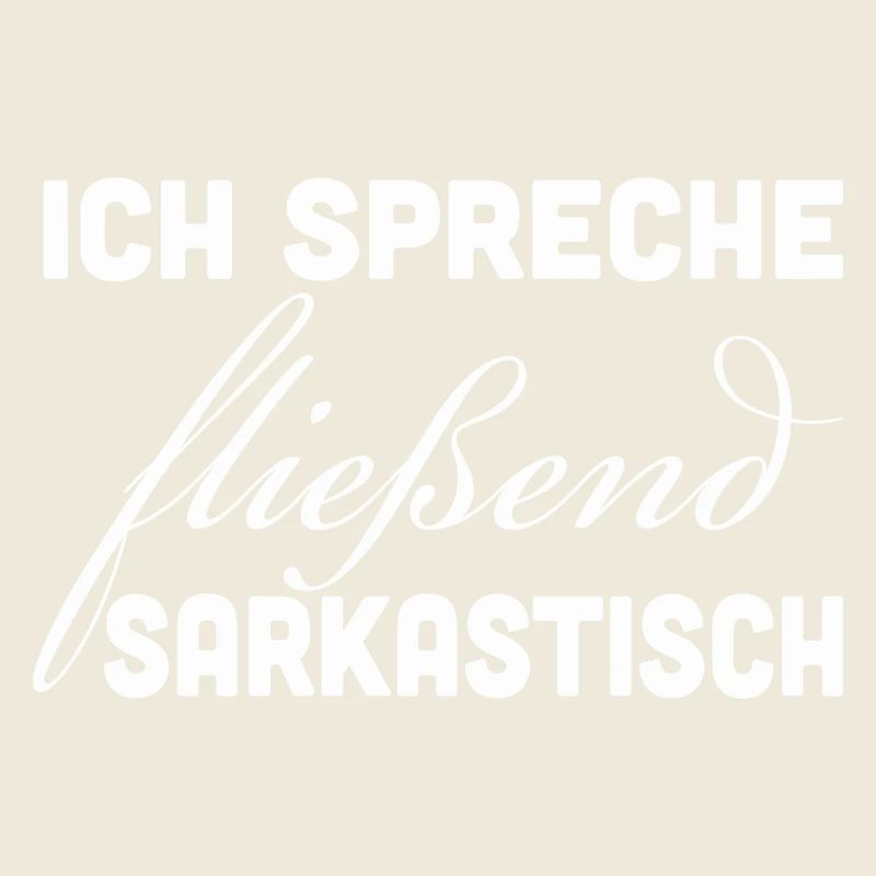 Fließend Sarkastisch