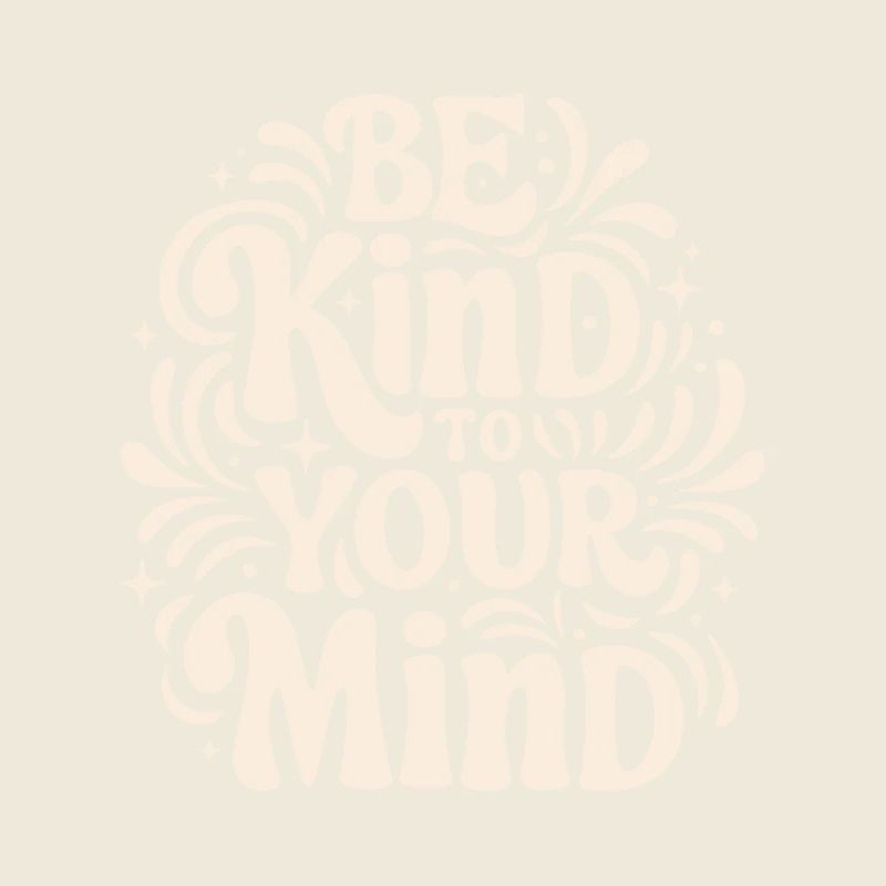 Be kind to your mind positive self talk