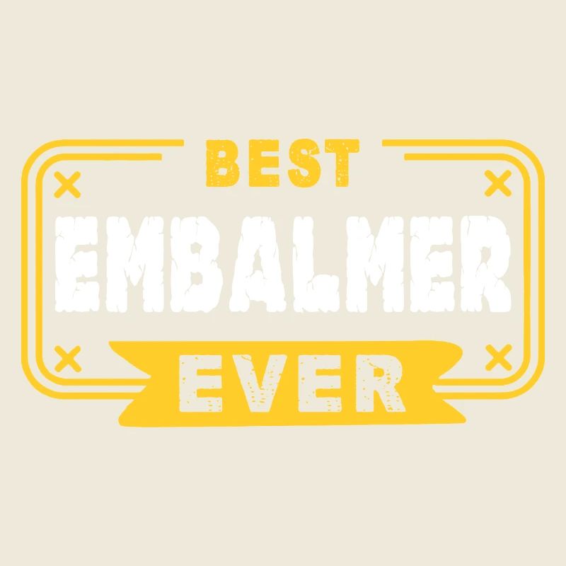 Embalmer Best Embalmer Ever