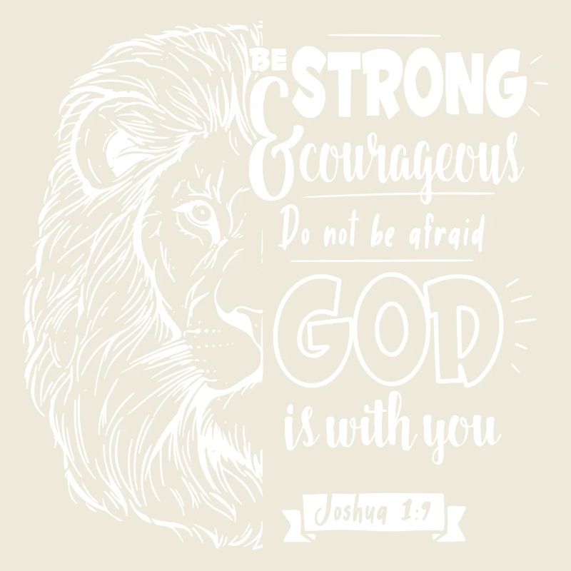 Joshua 1 9 - Be strong and courageous