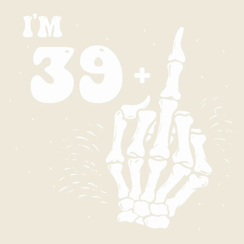 Ich bin 39 plus Mittelfinger - 40. Geburtstag