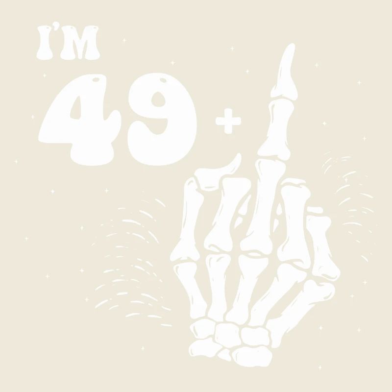 I Am 49 Plus Middle Finger - 50th Birthday