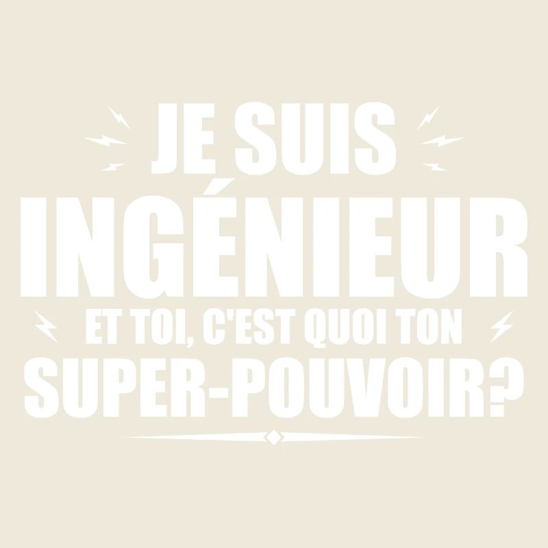 I am an engineer. What's your superpower?
