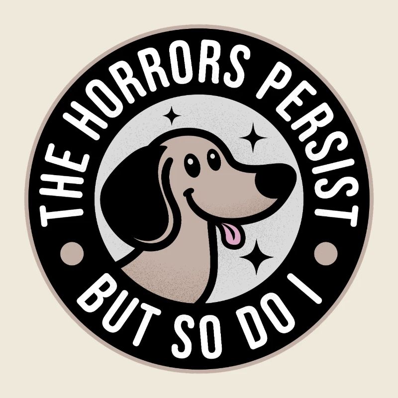 The Horrors persist but so do I