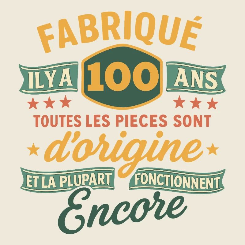 Fabriqué il y a 100ans - 100 ans Anniversaire