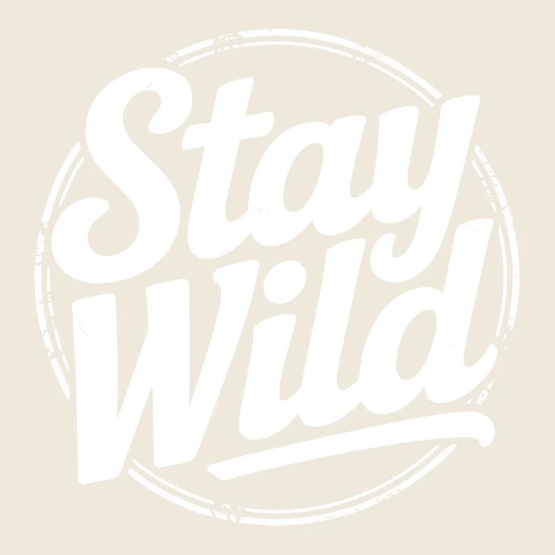 Restez sauvage - Proverbe d’aventure