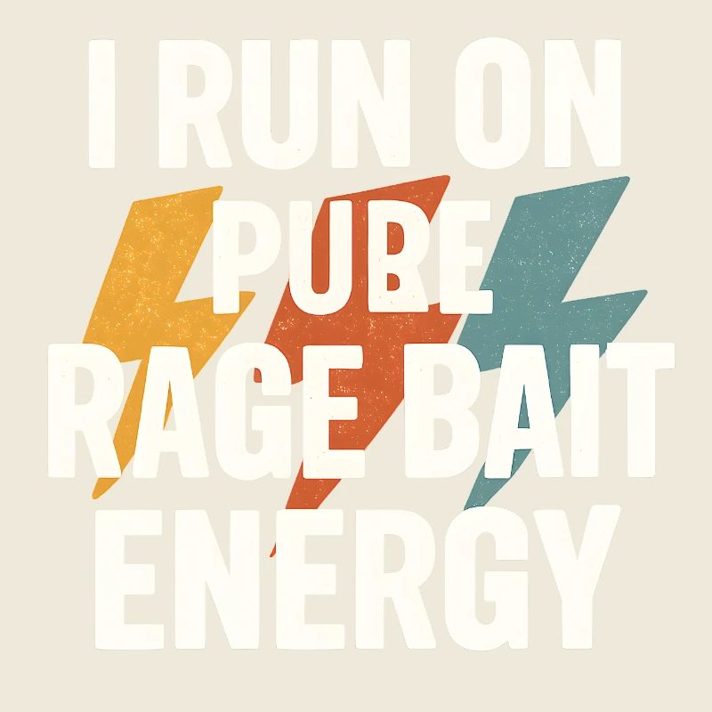 I Run on Pure Rage Energy, Funny Saying 