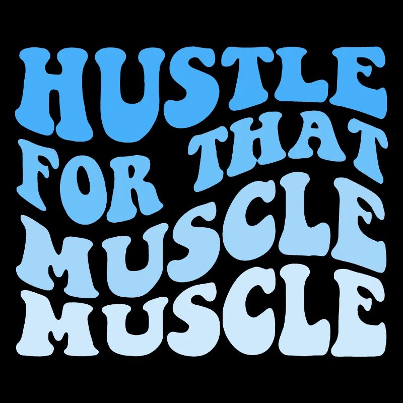 Hustle For That Muscle Muscle