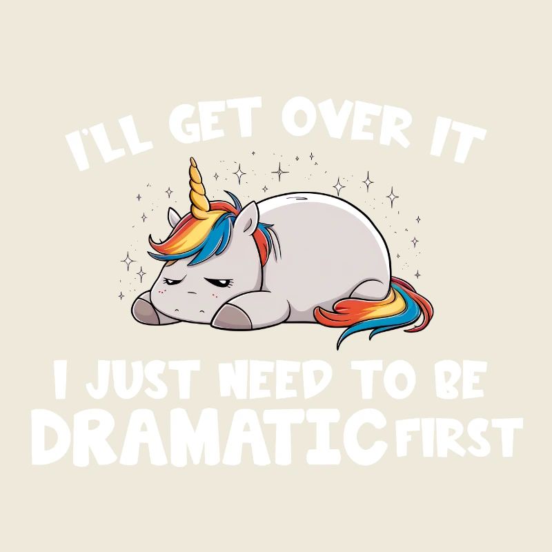 I Just Need To Be Dramatic first