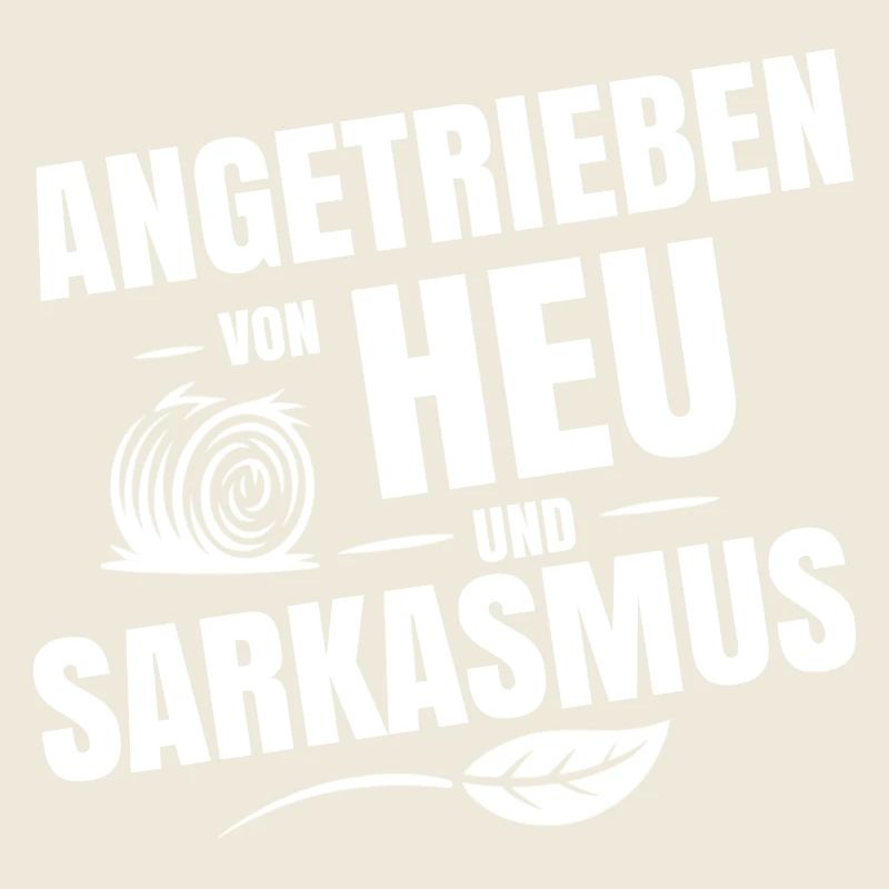 Angetrieben von Heu und Sarkasmus