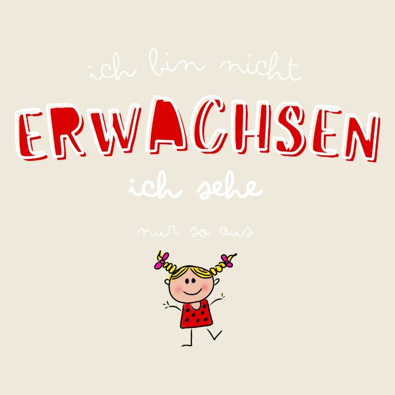 Ich bin nicht erwachsen! Ich seh nur so aus!