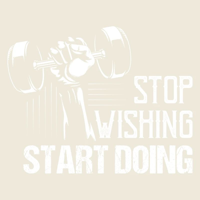 Stop Wishing Start Doing Workout Training Weight L