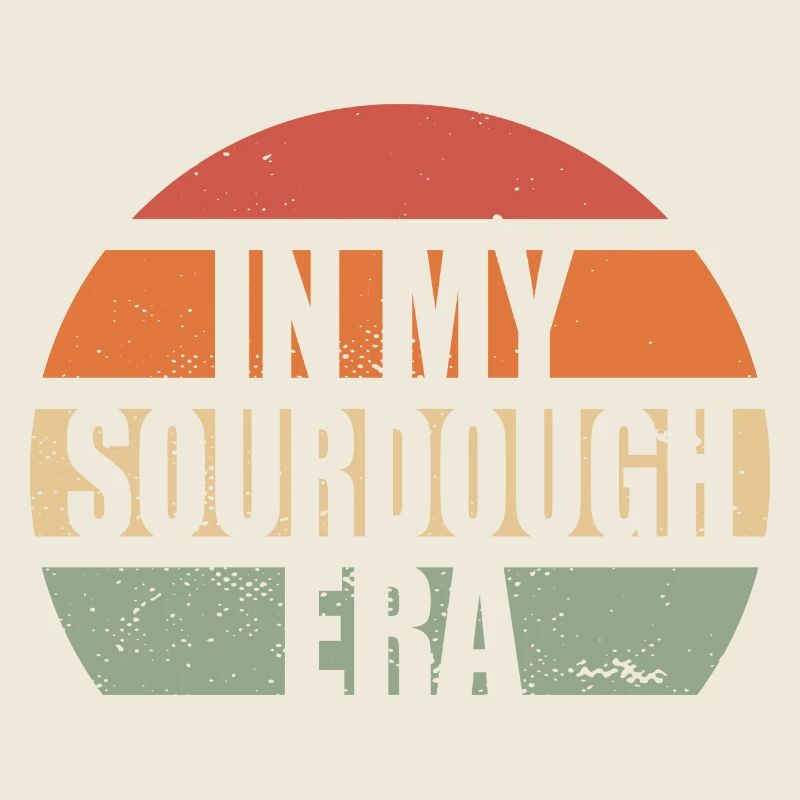 In My Sourdough Era Home Baker Funny Bread Baking