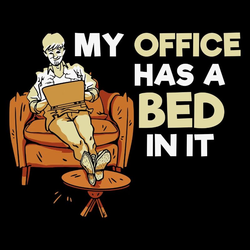 My office has a bed in it - Home Office Humor