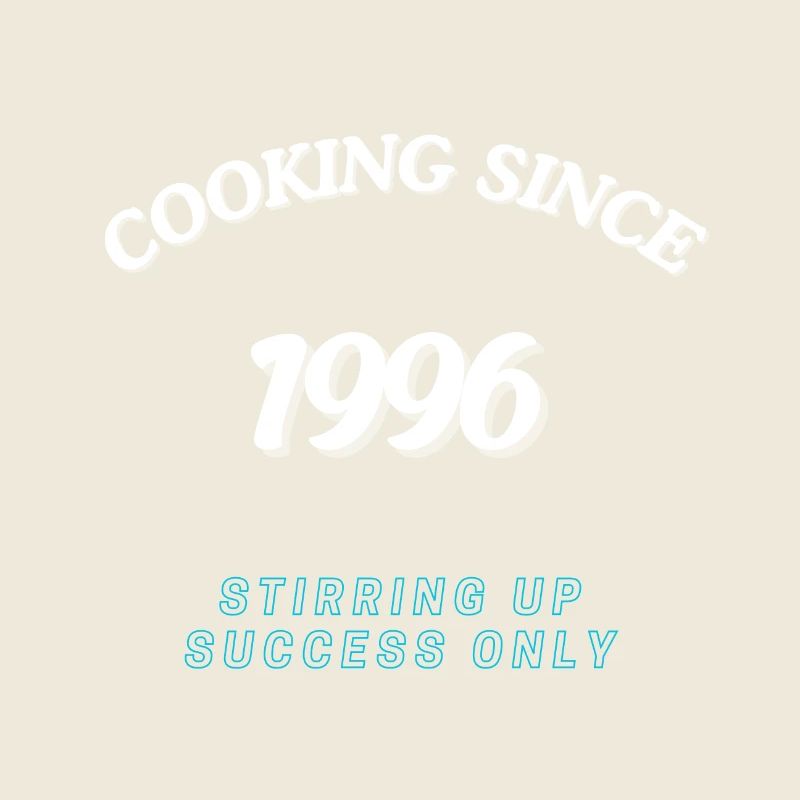 Cooking Since 1996 - Stirring Up Success Only