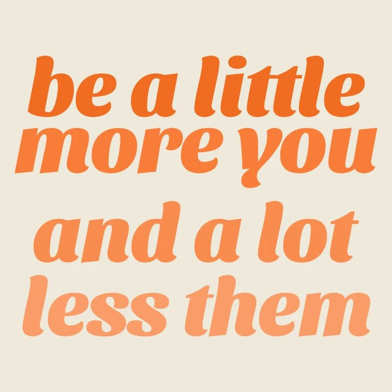 Sei mehr du und weniger sie