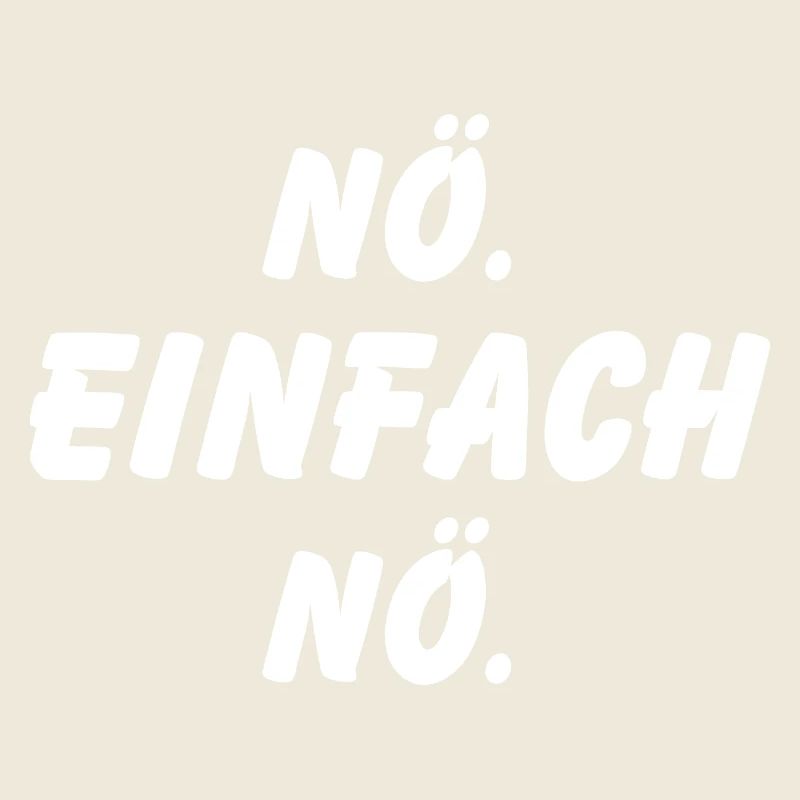 nö einfach nö