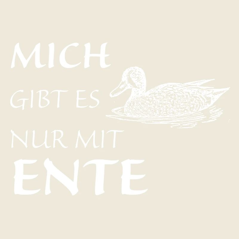 Nur mit Ente