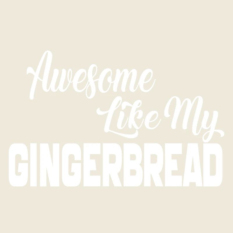 Awesome Like My Gingerbread man Cookies Gift 2024