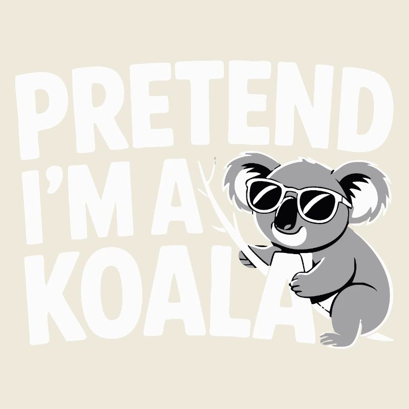 Pretend I’m a Koala