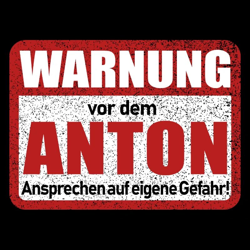 Anton Name Lustiges Warnschild