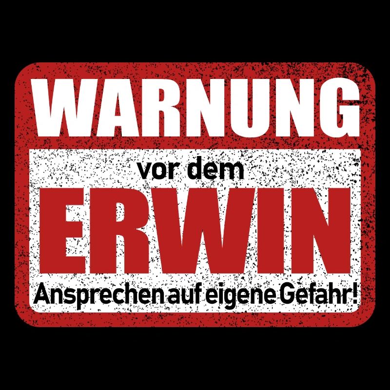 Erwin Name Lustiges Warnschild