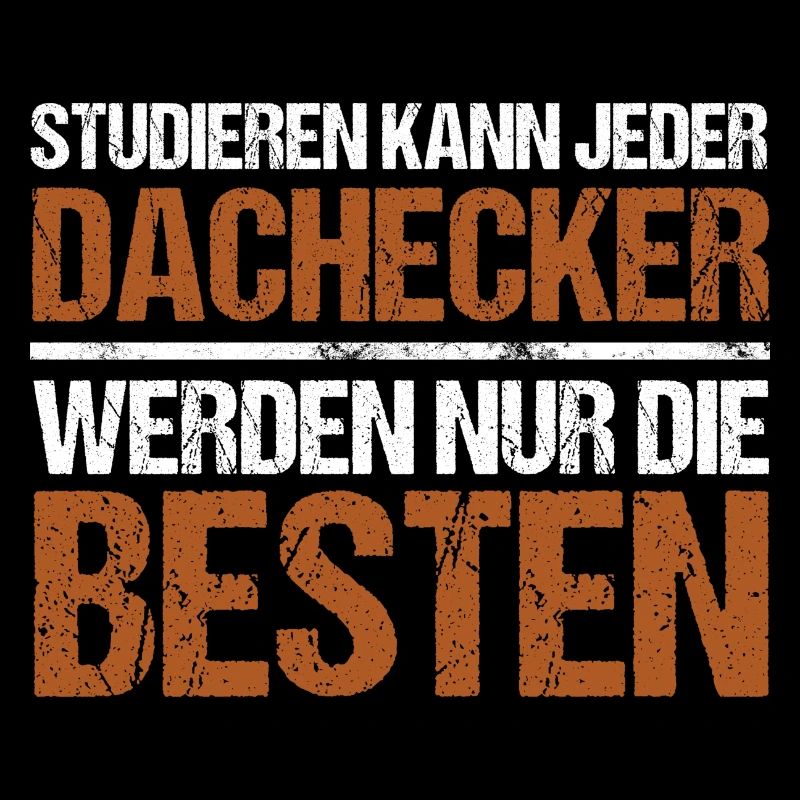 Anyone can study - Dachdecker Edition