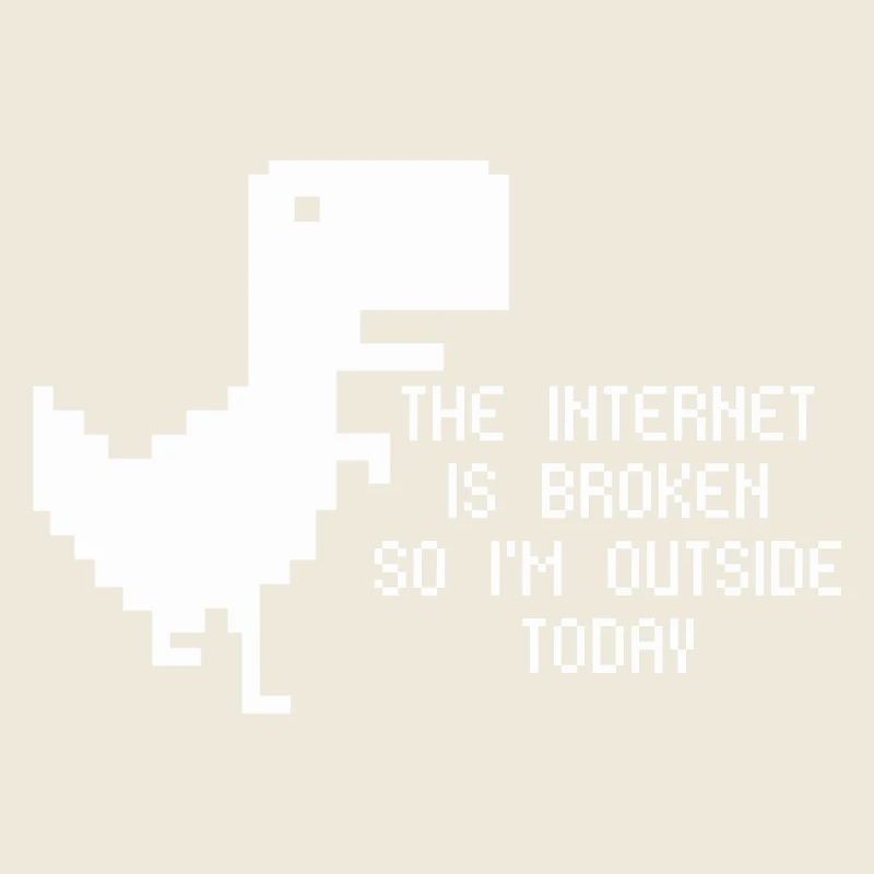The internet is broken so i´m outside today