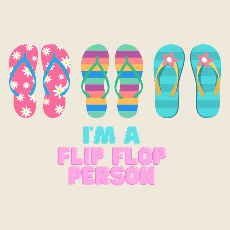 Vacation mood - I'm a Flip Flop Person