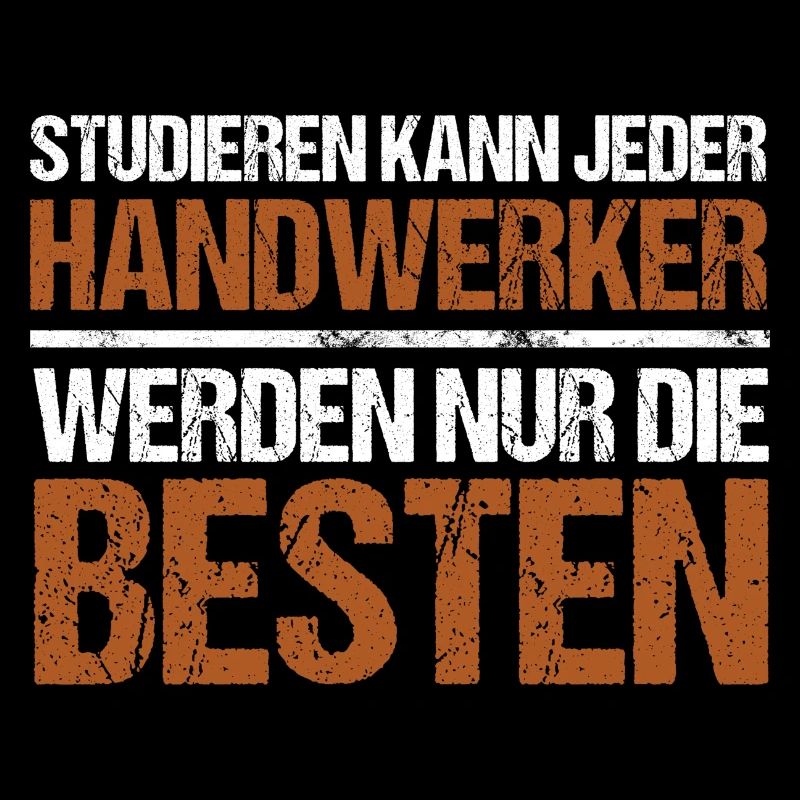 Studieren kann jeder - Handwerker Edition