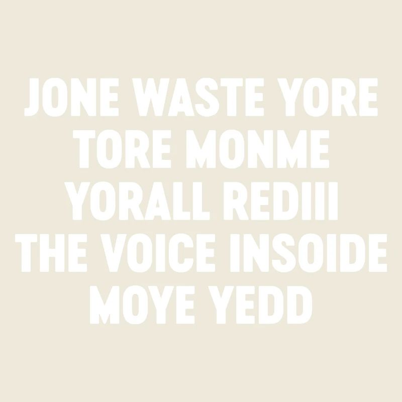 Funny Jone Waste Yore Toye Monme White