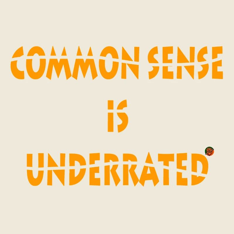 Common sense is underrated