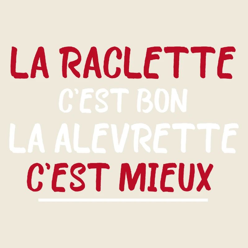 La Raclette C'est Bon La Levrette C'est Mieux