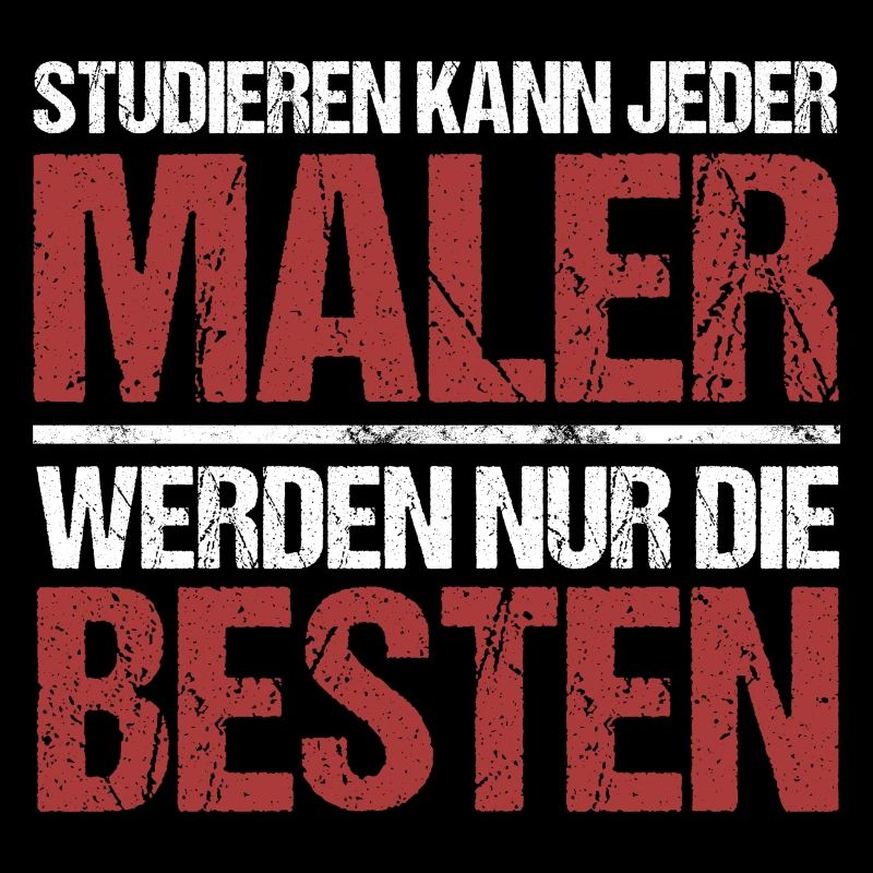 Studieren kann jeder; Maler sind die Besten
