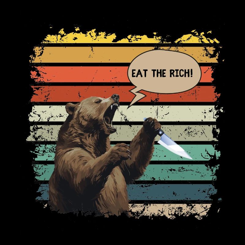 Eat The Rich! Brüllender Bär | Anti Establishment