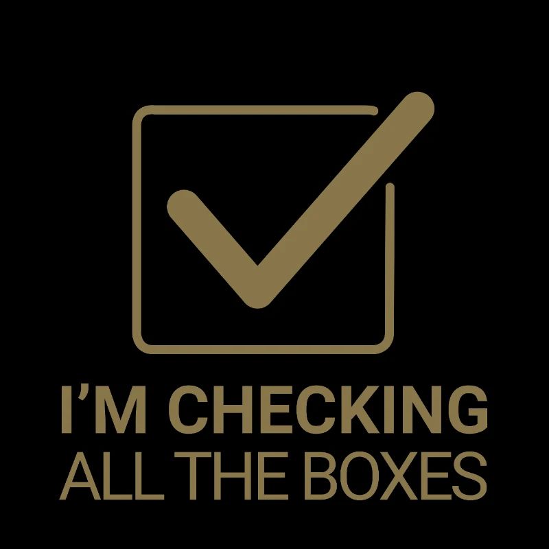 I'm checking all the boxes