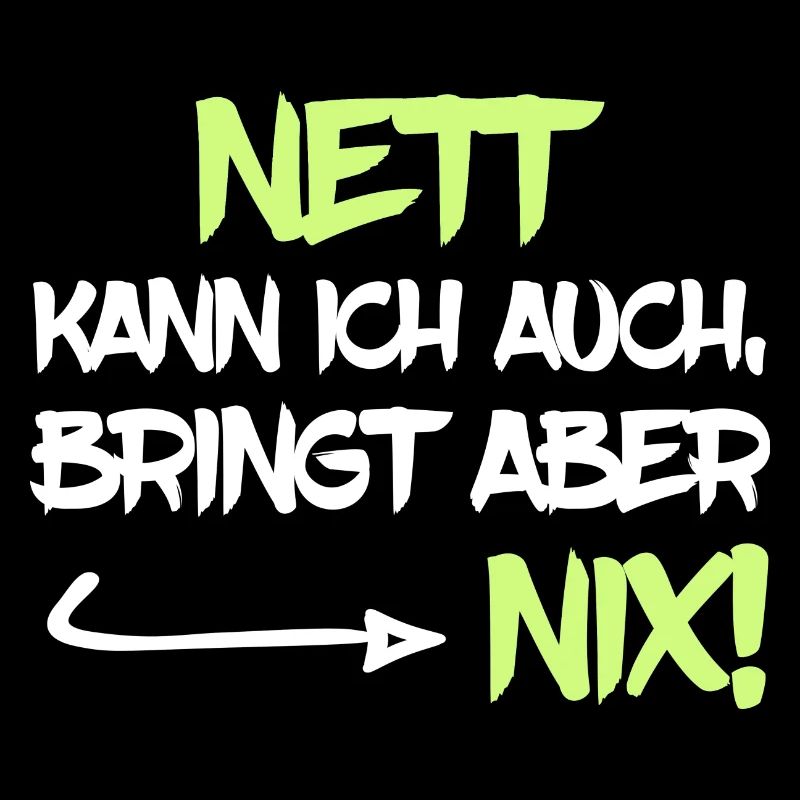 Nett kann ich auch bring aber nix